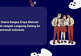 Urutan Bangsa Eropa Yang Pertama Kali Datang Ke Indonesia